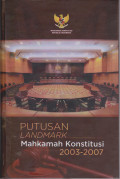 PUTUSAN LANDMARK  MAHKAMAH KONSTITUSI 2003-2007