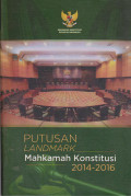 PUTUSAN LANDMARK MAHKAMAH KONSTITUSI 2014-2016