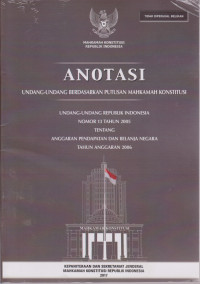 ANOTASI UNDANG-UNDANG BERDASARKAN PUTUSAN MAHKAMAH KONSTITUSI  UU RI NOMOR 13 TAHUN 2005 TENTANG ANGGARAN PENDAPATAN DAN BELANJA NEGARA TAHUN ANGGARAN 2006