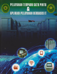 PELAYANAN TERPADU SATU PINTU DAN APLIKASI BERBASIS IT