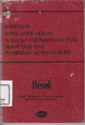 SIMPOSIUM ASPEK-ASPEK HUKUM MASALAH PERLINDUNGAN ANAK DILIHAT DARI SEGI PEMBINAAN GENERASI MUDA